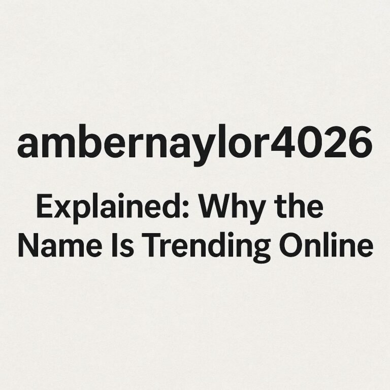 Ambernaylor4026: What It Is, Why People Are Searching, and What You Should Know Ambernaylor4026